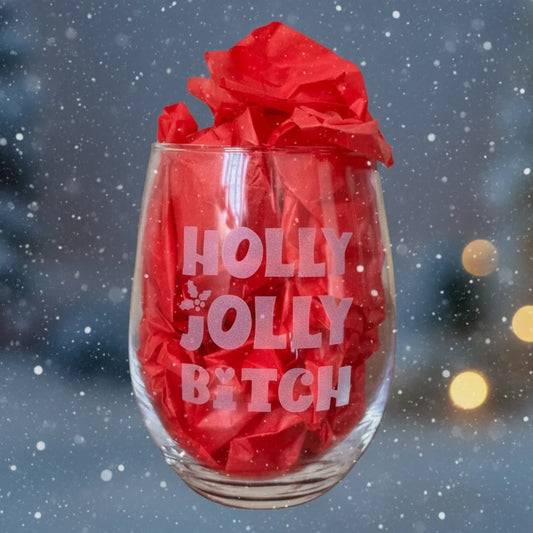 21oz etched Christmas wine glass with the phrase Holly Jolly Bitch in script. A funny holiday glass for sassy drinkers, parties, or gifting.